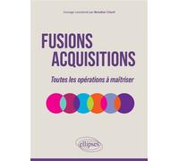 Fusions-Acquisitions Toutes les opérations à maîtriser - Mondher Cherif - Ellipses - broché - Etude