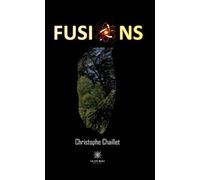 Fusions - Christophe Chaillet - Le Lys Bleu - broché - Essai