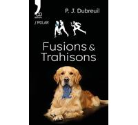 Fusions et trahisons