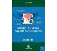 Fusions-Scissions-Apports partiels d'actifs 2024-25 Revue Fiduciaire (Auteur)