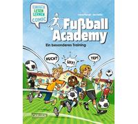 Fußball Academy 1: Ein besonderes Training Einfach Lesen Lernen | Comic für Erstleser*innen ab 5 Jahren über eine Kicker-Talentschule - 1. Lesestufe - Andreas Schlüter - Carlsen - ebook (ePub) - Livre