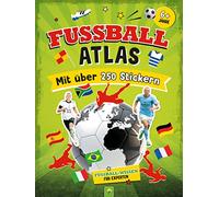Fußball-Atlas. Mit über 250 Stickern: Das ultimative Stickerbuch mit vielen Fakten I Ab 6 Jahren
