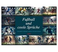 Fußball und coole Sprüche (Tischkalender 2026 DIN A5 quer), CALVENDO Monatskalender: Sie haben ihn gefunden, den ultimativen Fußballkalender mit Sprüchen zum Anreiz, Ansporn und zur Motivation