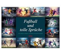 Fußball und tolle Sprüche (Wandkalender 2026 DIN A2 quer), CALVENDO Monatskalender: Das ist er, der ultimative farbenprächtige Fußballkalender mit ... zum Ansporn, Anreiz und zur Motivation.
