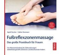 Fußreflexzonenmassage - Das Große Praxisbuch Für Frauen