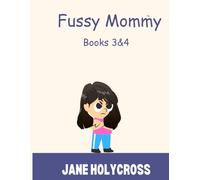 Fussy Mommy Books 3&4: Fussy Mommy Goes to Summer Day Camp & Fussy Mommy Goes to the Candy Store