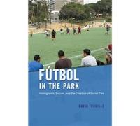 Futbol in the Park - David Trouille - The University of Chicago Press - Livre en Anglais - Paperback David TrouilleDavid Trouille (Auteur)
