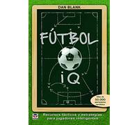 Fútbol IQ: Recursos tácticos y estrategias para jugadores inteligentes