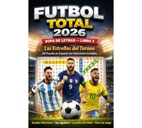 Futbol Total 2026: Sopa de Letras - Libro 3: Las Estrellas del Torneo - 60 Puzzles en Español con Soluciones Incluidas