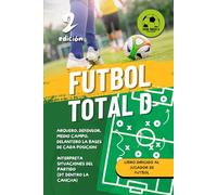 futbol total d: Guía esencial para futbolistas
