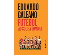 Futebol Ao Sol E À Sombra - Coleção L&PM Pocket (Em Portuguese do Brasil)