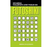 Futoshiki: 250 Medium Challenging Logic Puzzles 6x6