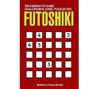 Futoshiki: 250 Medium To Hard Challenging Logic Puzzles 5x5