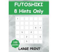 Futoshiki 8 Hints Only: Large Print Puzzle Book for Smart Adults, One Per Page