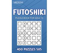 Futoshiki Puzzle Book For Adults: 400 Puzzles 5x5 Medium