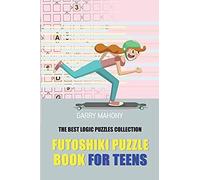 Futoshiki Puzzle Book For Teens: The Best Logic Puzzles Collection
