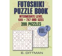 Futoshiki Puzzle book: Intermediate level | 6x6 -7x7 grid sizes | 200 Puzzles | Volume 2
