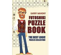 Futoshiki Puzzle Book: The Best Logic Puzzles Collection