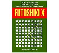 Futoshiki X: 250 Easy To Medium Diagonal Futoshiki Challenging Logic Puzzles 9x9 (Futoshiki Collections)