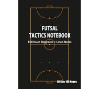 Futsal Tactics Notebook: Full Court Diagrams & Lined Notes for Coaches and Players | Match Strategy Playbook, Training Log, and Team Meeting Journal