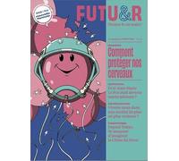 Futu&r n°45 : Nos cerveaux comment les protéger