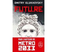 Futu.Re Dmitry Glukhovsky (Auteur)