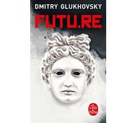 Futu.Re - Dmitry Glukhovsky - Lgf - Poche - Roman