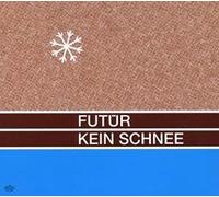 Futür - Kein Schnee