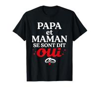 Futur Annonce Mariage Enfant Papa et Maman se sont Dit Oui T-Shirt
