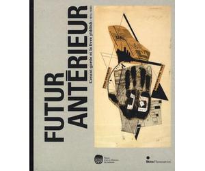 Futur antérieur: L'avant-garde et le livre yiddish (1914-1939)