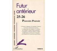 Futur Anterieur Nø25-26 - Pouvoirs Pouvoir