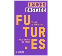 Futur·Es - Comment Le Féminisme Peut Sauver Le Monde