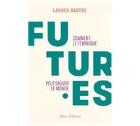 Futur·Es - Comment Le Féminisme Peut Sauver Le Monde