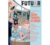 FUTUR n°49 : Vaincre l'épidémie de solitude - Usbek et Rica - Usbek Et Rica - broché - Revue