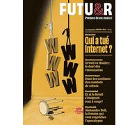 FUTUR n°51 : Qui a tué Internet ?