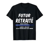 Futur retraité, Libéré, délivré, Je ne travaillerai Plus Jam T-Shirt, Homme, Noir, M