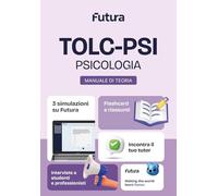 Futura. Accademia dei test. TOLC-PSI. Psicologia. Manuale di teoria 2026/2027