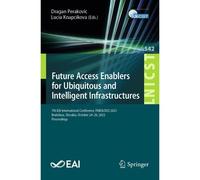 Future Access Enablers For Ubiquitous And Intelligent Infrastructures