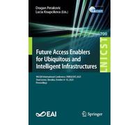 Future Access Enablers for Ubiquitous and Intelligent Infrastructures: 9th EAI International Conference, FABULOUS 2025, Stará Lesná, Slovakia, October 8-10, 2025, Proceedings