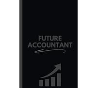Future Accountant Notebook (6 x 9 Inches): Logbook for Accounting Studies, Financial Planning, and Career Growth