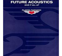 Future Acoustics - Give It All Up [Vinyl Single]