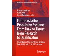 Future Aviation Propulsion Systems: From Tank to Thrust, from Research to Qualification: Proceedings of the 2nd Vienna Aviation Days, 2025, July 7-8, 2025, Vienna