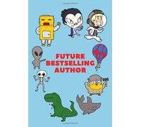 Future Bestselling Author: Blank, lined journal for kids who write. Gift for future author, bookworm, or child who writes stories. Inspirational gift for creative children.