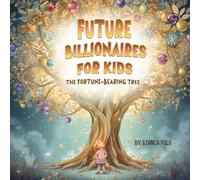 Future Billionaires For Kids: The Fortune-Bearing Tree