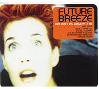 Future Breeze - Why Don't You Dance. [Import]