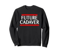 Future Cadaver Morbid, effrayants et drôles, Dictons d'halloween Gothiques Sweatshirt