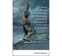 Future Challenges In Evaluating And Managing Sustainable Development In The Built Environment