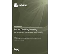 Future Civil Engineering: Low-Carbon, High Performance and Strong Durability