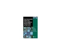 Future Communication Systems Using Artificial Intelligence, Internet Of Things And Data Science