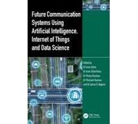 Future Communication Systems Using Artificial Intelligence, Internet Of Things And Data Science